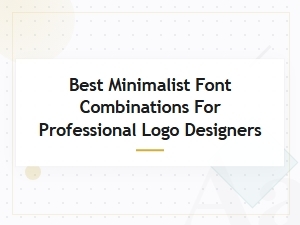 Minimalist Font Pairings for Professional Logo Design