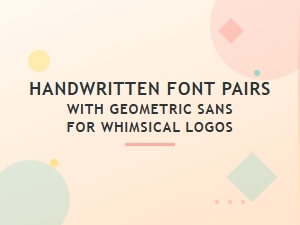 Playful Logos: Handwritten Fonts Paired with Geometric Sans Serifs