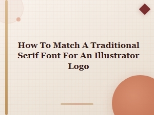 Pairing Traditional Serif Fonts for Illustrator Logo Design